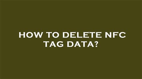 how to clear nfc tag|how to erase nfc tags.